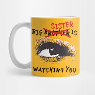 Big SISTER is watching you Mug